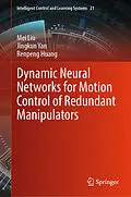 E-Book (pdf) Dynamic Neural Networks for Motion Control of Redundant Manipulators von Mei Liu, Jingkun Yan, Renpeng Huang