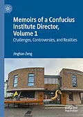 E-Book (pdf) Memoirs of a Confucius Institute Director, Volume 1 von Jinghan Zeng