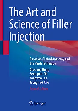 E-Book (pdf) The Art and Science of Filler Injection von Giwoong Hong, Seungmin Oh, Yongwoo Lee