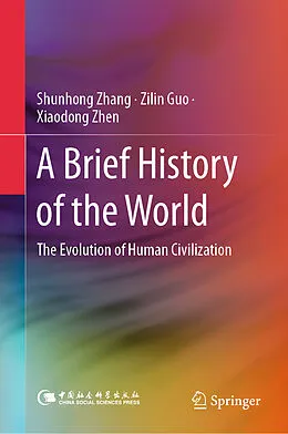 E-Book (pdf) A Brief History of the World von Shunhong Zhang, Zilin Guo, Xiaodong Zhen