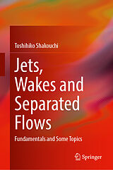 Fester Einband Jets, Wakes and Separated Flows von Toshihiko Shakouchi