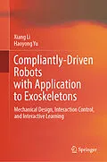 E-Book (pdf) Compliantly-Driven Robots with Application to Exoskeletons von Xiang Li, Haoyong Yu