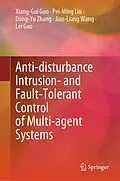 E-Book (pdf) Anti-disturbance Intrusion- and Fault-Tolerant Control of Multi-agent Systems von Xiang-Gui Guo, Pei-Ming Liu, Dong-Yu Zhang