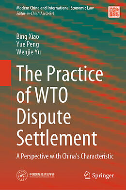 E-Book (pdf) The Practice of WTO Dispute Settlement von Bing Xiao, Yue Peng, Wenjie Yu