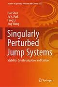 E-Book (pdf) Singularly Perturbed Jump Systems von Hao Shen, Ju H. Park, Feng Li