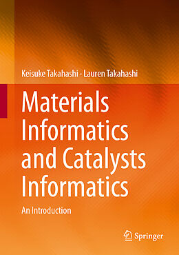 Fester Einband Materials Informatics and Catalysts Informatics von Lauren Takahashi, Keisuke Takahashi