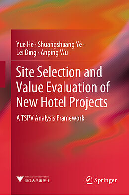 Livre Relié Site Selection and Value Evaluation of New Hotel Projects de Yue He, Anping Wu, Lei Ding