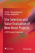 E-Book (pdf) Site Selection and Value Evaluation of New Hotel Projects von Yue He, Shuangshuang Ye, Lei Ding