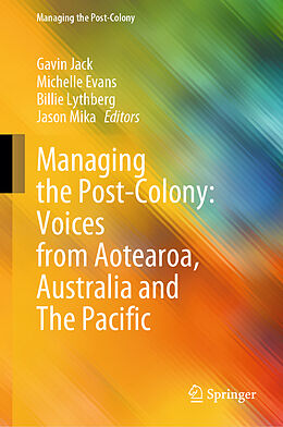 Livre Relié Managing the Post-Colony: Voices from Aotearoa, Australia and The Pacific de 