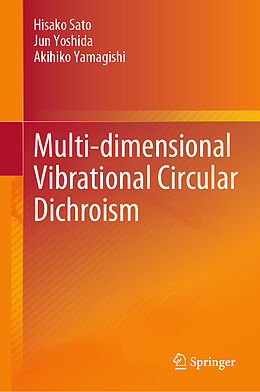 Livre Relié Multi-dimensional Vibrational Circular Dichroism de Hisako Sato, Akihiko Yamagishi, Jun Yoshida