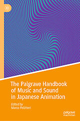 eBook (pdf) The Palgrave Handbook of Music and Sound in Japanese Animation de 