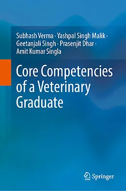 E-Book (pdf) Core Competencies of a Veterinary Graduate von Subhash Verma, Yashpal Singh Malik, Geetanjali Singh