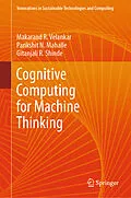E-Book (pdf) Cognitive Computing for Machine Thinking von Makarand R. Velankar, Parikshit N. Mahalle, Gitanjali R. Shinde