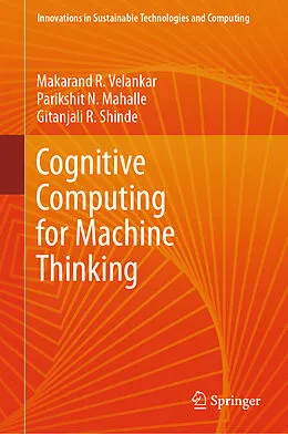 E-Book (pdf) Cognitive Computing for Machine Thinking von Makarand R. Velankar, Parikshit N. Mahalle, Gitanjali R. Shinde