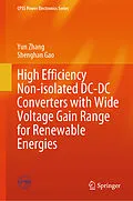 E-Book (pdf) High Efficiency Non-isolated DC-DC Converters with Wide Voltage Gain Range for Renewable Energies von Yun Zhang, Shenghan Gao