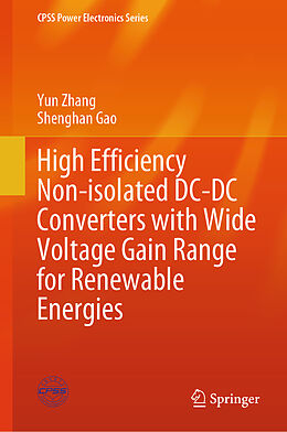 E-Book (pdf) High Efficiency Non-isolated DC-DC Converters with Wide Voltage Gain Range for Renewable Energies von Yun Zhang, Shenghan Gao