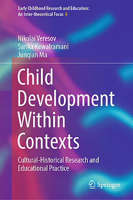 eBook (pdf) Child Development Within Contexts de Nikolai Veresov, Sarika Kewalramani, Junqian Ma