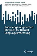 E-Book (pdf) Knowledge-augmented Methods for Natural Language Processing von Meng Jiang, Bill Yuchen Lin, Shuohang Wang