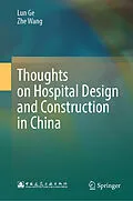 E-Book (pdf) Thoughts on Hospital Design and Construction in China von Lun Ge, Zhe Wang