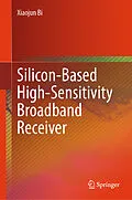 E-Book (pdf) Silicon-Based High-Sensitivity Broadband Receiver von Xiaojun Bi