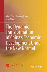 eBook (pdf) The Dynamic Transformation of China's Economic Development Under the New Normal de Wen Xiao, Jiadong Pan, Hao Chen