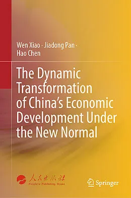 E-Book (pdf) The Dynamic Transformation of China's Economic Development Under the New Normal von Wen Xiao, Jiadong Pan, Hao Chen
