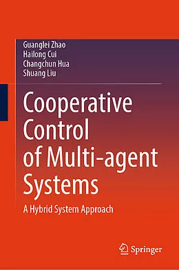 E-Book (pdf) Cooperative Control of Multi-agent Systems von Guanglei Zhao, Hailong Cui, Changchun Hua