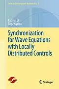 E-Book (pdf) Synchronization for Wave Equations with Locally Distributed Controls von Tatsien Li, Bopeng Rao