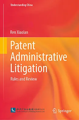 E-Book (pdf) Patent Administrative Litigation von Ren Xiaolan