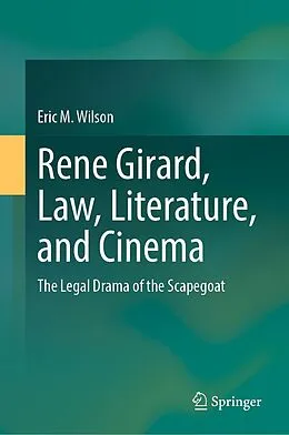 E-Book (pdf) Rene Girard, Law, Literature, and Cinema von Eric M. Wilson