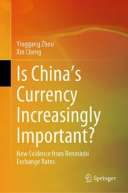 E-Book (pdf) Is China's Currency Increasingly Important? von Yinggang Zhou, Xin Cheng