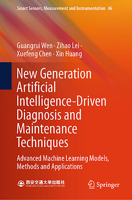 Livre Relié New Generation Artificial Intelligence-Driven Diagnosis and Maintenance Techniques de Guangrui Wen, Xin Huang, Xuefeng Chen