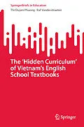 E-Book (pdf) The 'Hidden Curriculum' of Vietnam's English School Textbooks von Thi Duyen Phuong, Raf Vanderstraeten