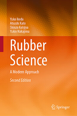 Livre Relié Rubber Science de Yuko Ikeda, Yukio Nakajima, Shinzo Kohjiya