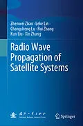 E-Book (pdf) Radio Wave Propagation of Satellite Systems von Zhenwei Zhao, Leke Lin, Changsheng Lu