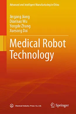 E-Book (pdf) Medical Robot Technology von Jingang Jiang, Dianhao Wu, Yongde Zhang