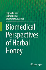 Fester Einband Biomedical Perspectives of Herbal Honey von Rajesh Kumar, Suresh Kumar, Shamsher S Kanwar