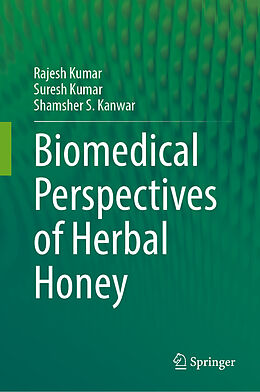 Livre Relié Biomedical Perspectives of Herbal Honey de Rajesh Kumar, Suresh Kumar, Shamsher S Kanwar
