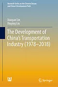 E-Book (pdf) The Development of China's Transportation Industry (1978-2018) von Xiaoyan Lin, Xiuying Liu