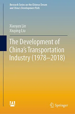 E-Book (pdf) The Development of China's Transportation Industry (1978-2018) von Xiaoyan Lin, Xiuying Liu