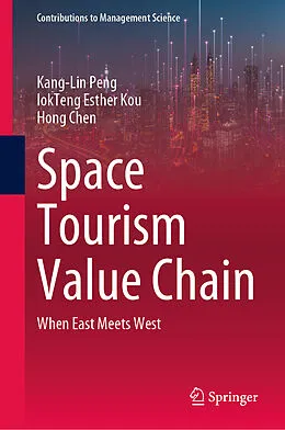 E-Book (pdf) Space Tourism Value Chain von Kang-Lin Peng, Iokteng Esther Kou, Hong Chen