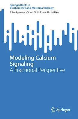 E-Book (pdf) Modeling Calcium Signaling von Ritu Agarwal, Sunil Dutt Purohit, Kritika