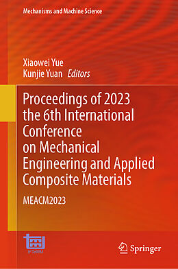 Livre Relié Proceedings of 2023 the 6th International Conference on Mechanical Engineering and Applied Composite Materials de 