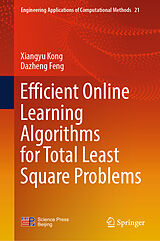 eBook (pdf) Efficient Online Learning Algorithms for Total Least Square Problems de Xiangyu Kong, Dazheng Feng