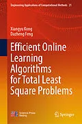 E-Book (pdf) Efficient Online Learning Algorithms for Total Least Square Problems von Xiangyu Kong, Dazheng Feng