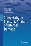 E-Book (pdf) Creep-Fatigue Fracture: Analysis of Internal Damage von Weisheng Zhou, Naoya Tada, Junji Sakamoto