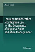 E-Book (pdf) Learning from Weather Modification Law for the Governance of Regional Solar Radiation Management von Manon Simon