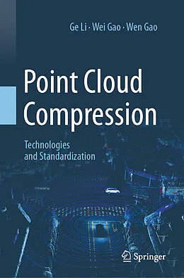 E-Book (pdf) Point Cloud Compression von Ge Li, Wei Gao, Wen Gao