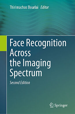 Livre Relié Face Recognition Across the Imaging Spectrum de 