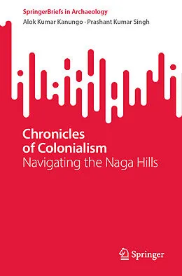 E-Book (pdf) Chronicles of Colonialism von Alok Kumar Kanungo, Prashant Kumar Singh